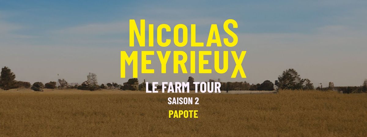 Farm Tour 2 - Nicolas Meyrieux - Papote