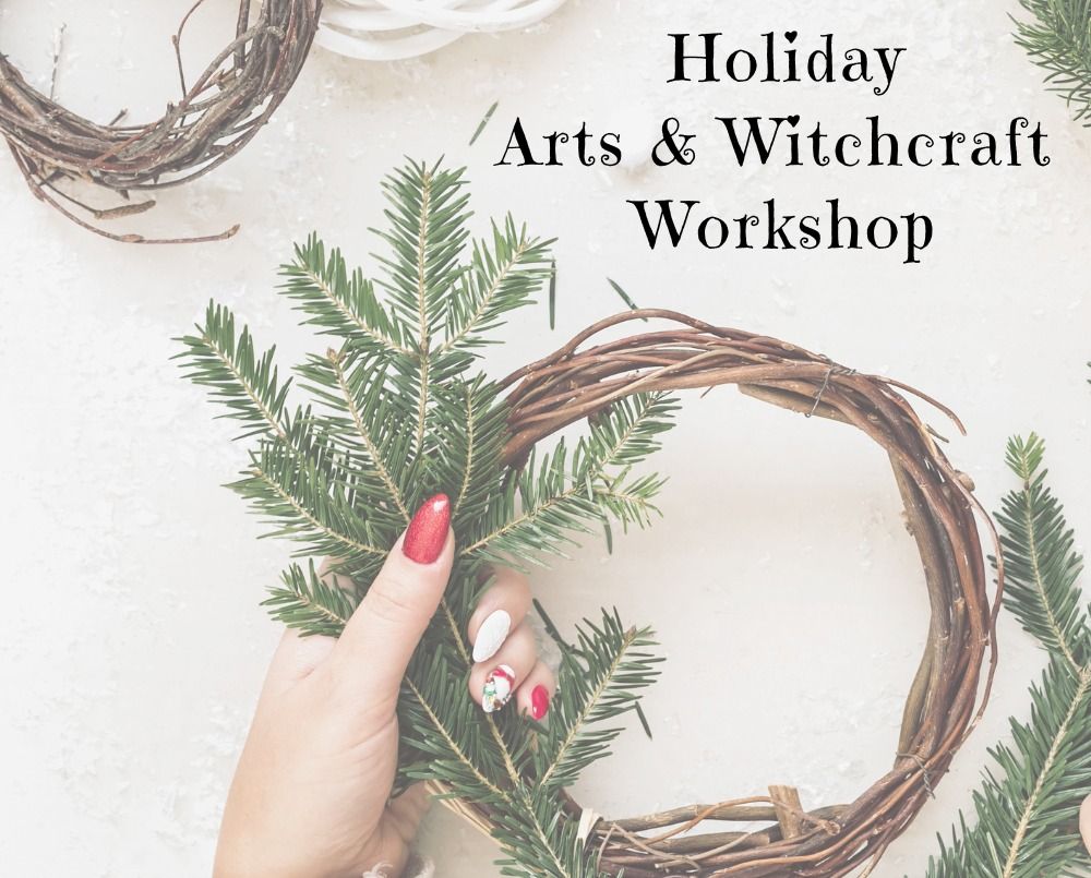 Holiday Arts & Witchcraft