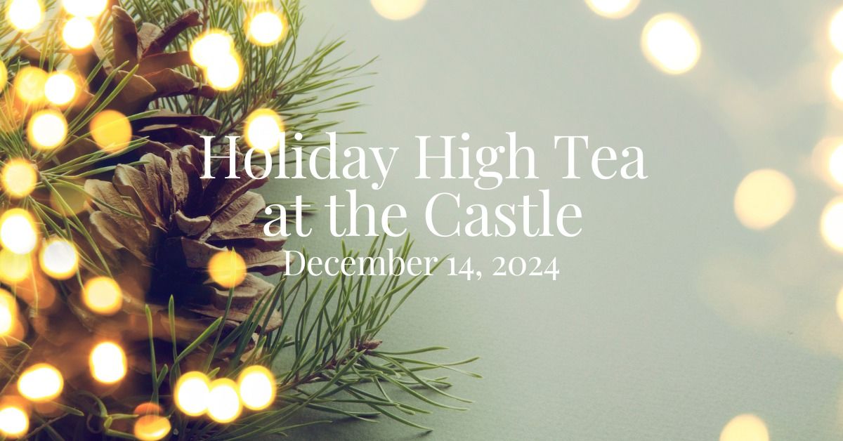 Holiday High Tea at the Castle