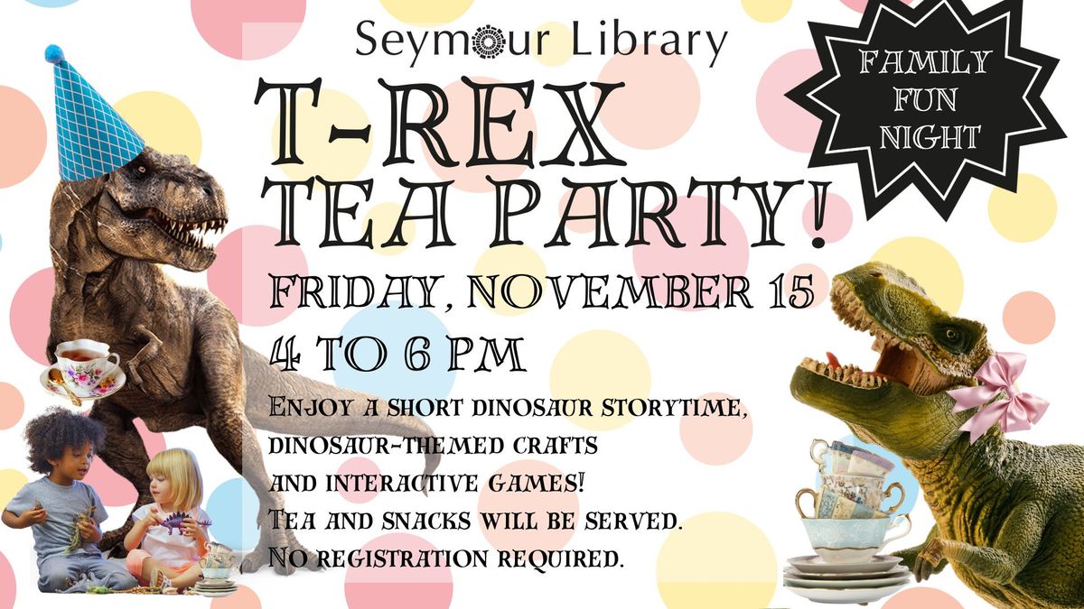 Family Fun Night: T-Rex Tea Party