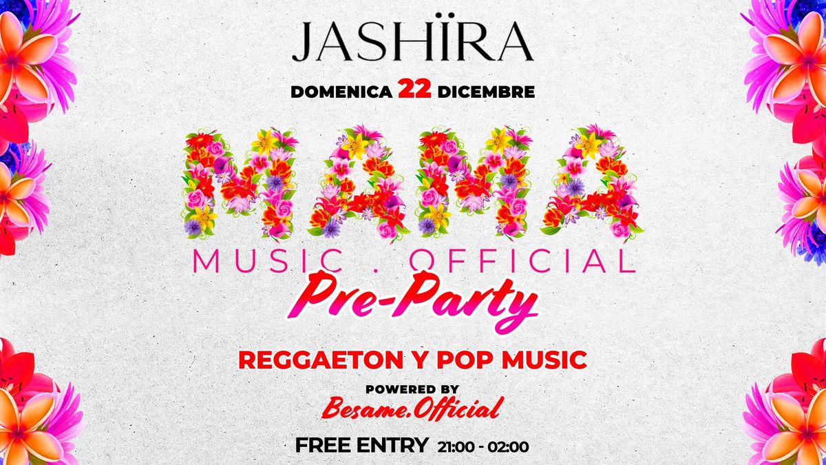 JASH\u00cfRA presenta MAMA MUSIC OFFICIAL PRE-PARTY | REGGAETON Y POP MUSIC | POWERED BY BESAME.OFFICIAL