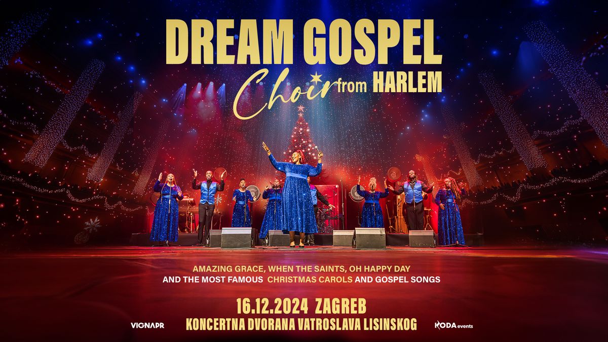 DREAM GOSPEL CHOIR from HARLEM \u25cf ZAGREB, Lisinski \u25cf 16.12.2024