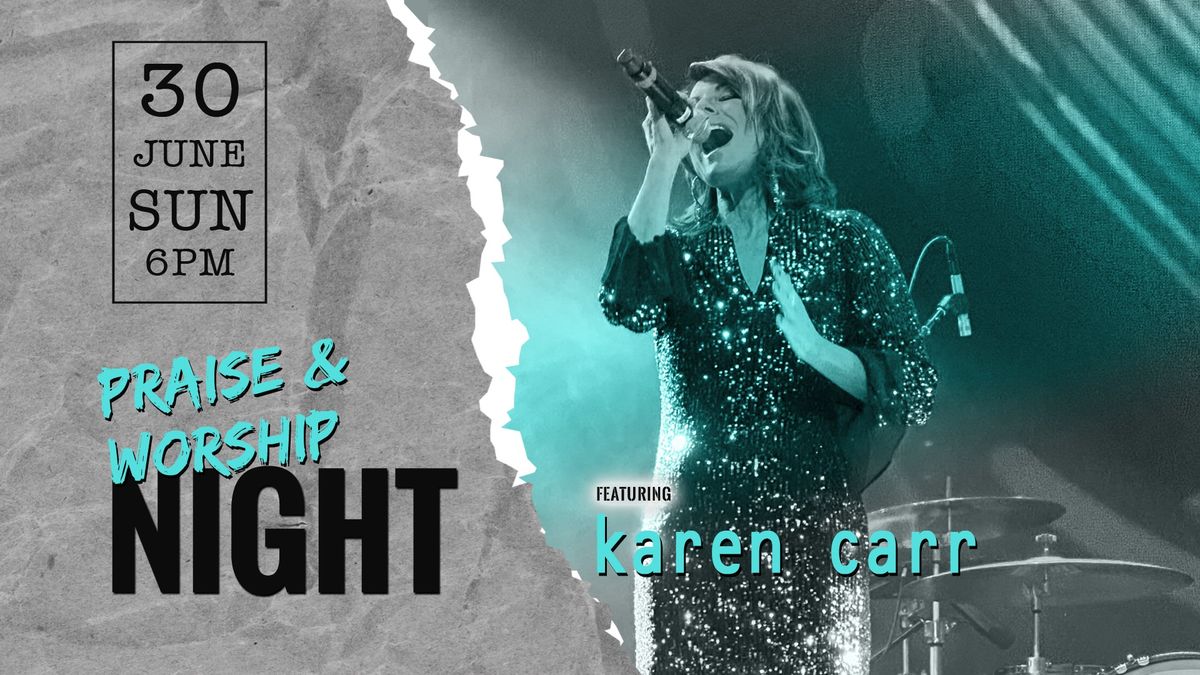 An Evening of Powerful Praise & Worship with Karen Carr