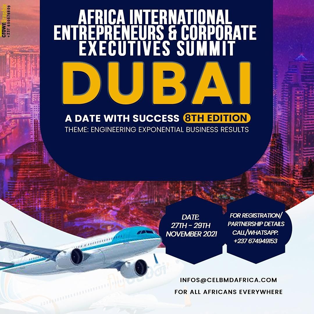 Africa International Entrepreneurs & Corporate Executives Summit - Dubai
