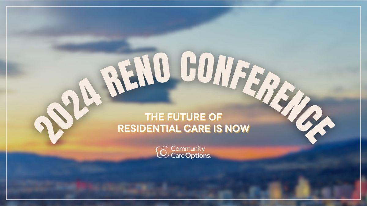 2024 Reno Educational Conference for Residential Care Professionals
