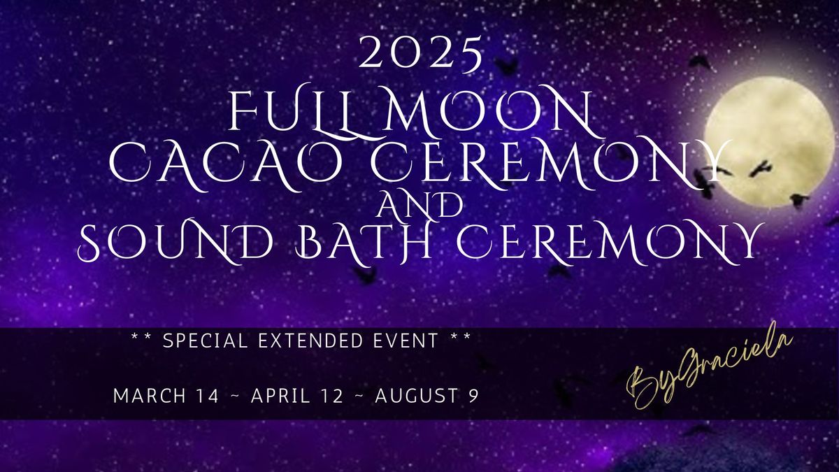 Full Moon Cacao Ceremony Plus Sound Bath Ceremony - Special Extended Event