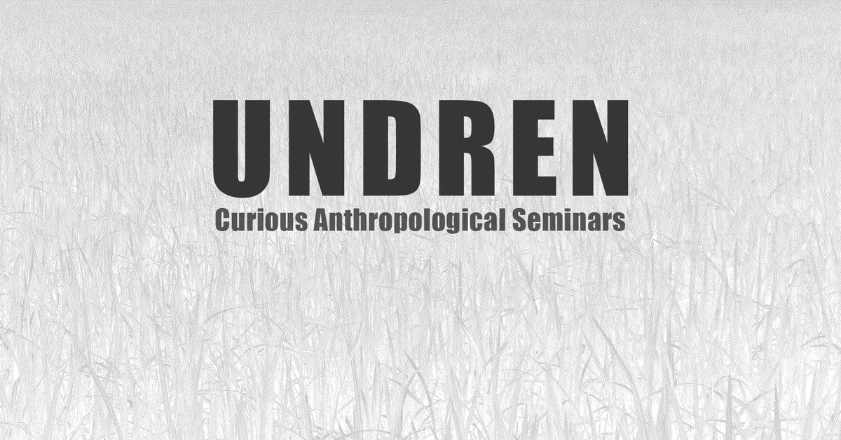 UNDREN: Sorry, Not Sorry: a seminar on an anthropology of apologies