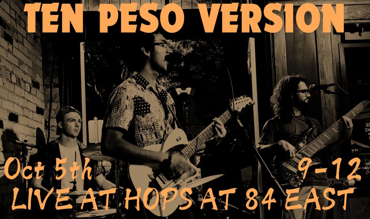 Ten Peso Version Live At Hops At 84 East