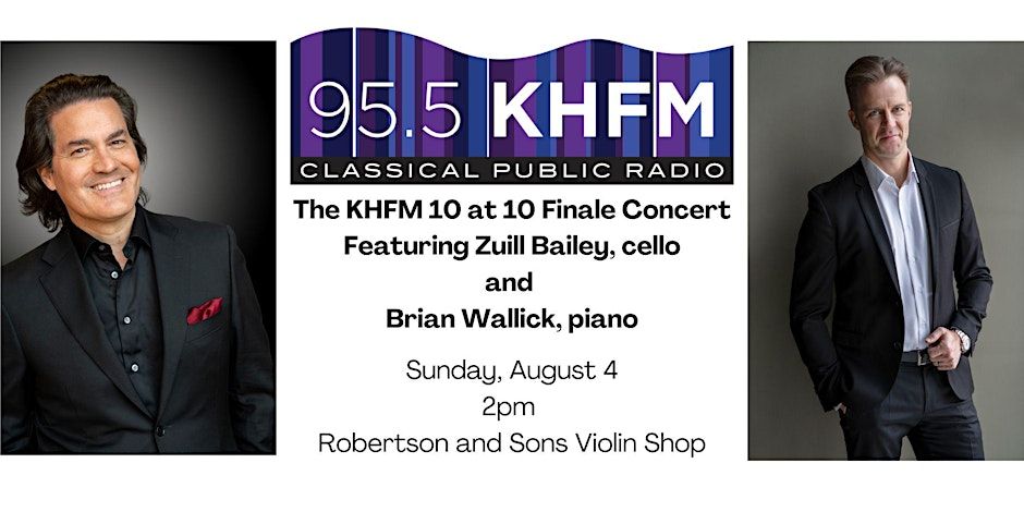 Zuill Bailey and Brian Wallick- KHFM 10 at 10 Finale Concert! 