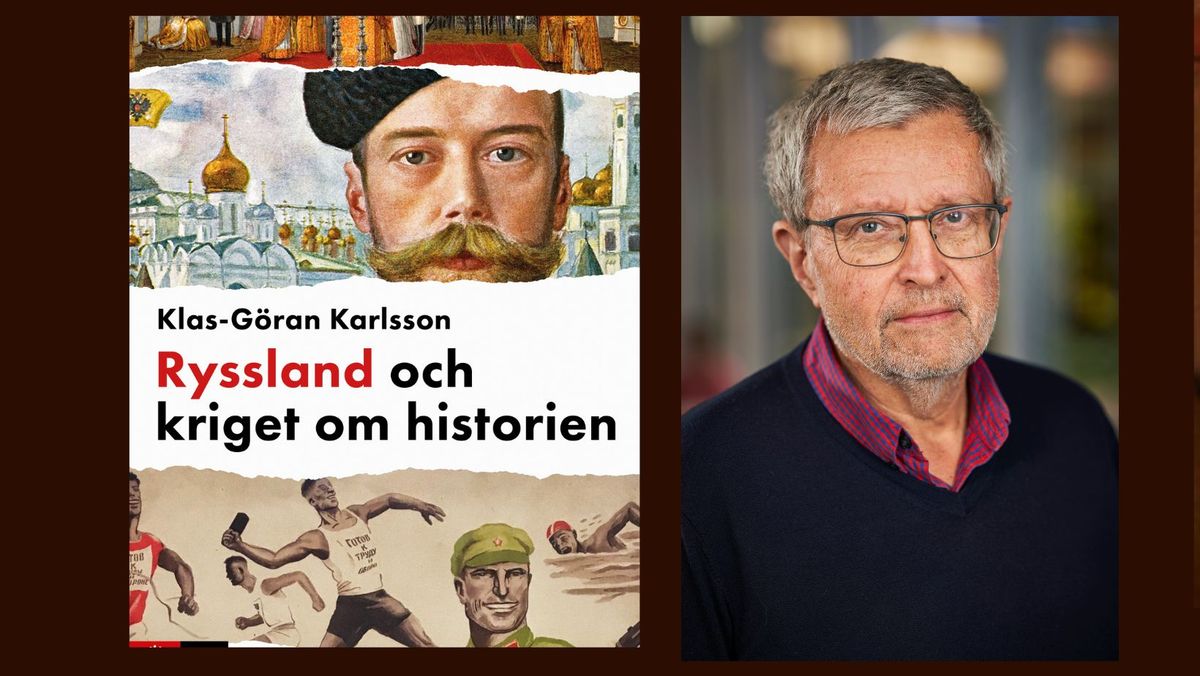 Ryssland och kriget om historien med Klas-G\u00f6ran Karlsson