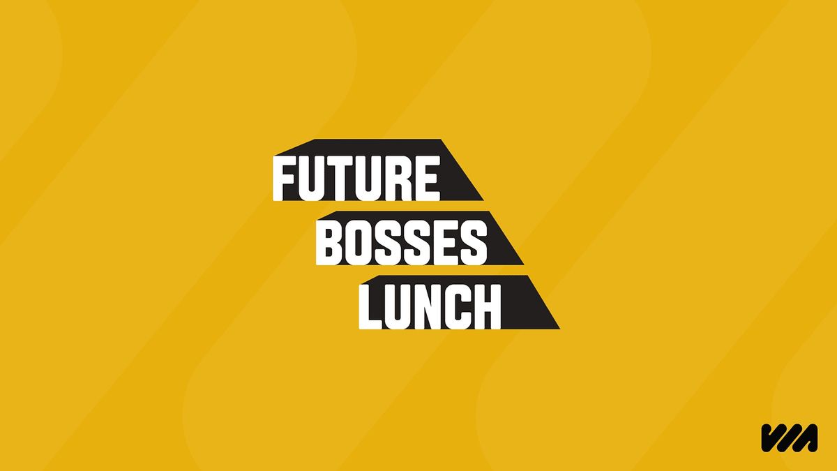 Students only: Future Bosses Lunch