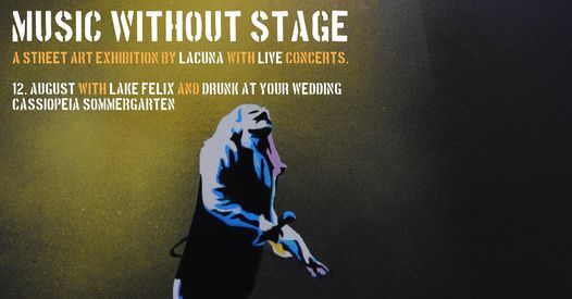 Music without Stage - Lacuna with Lake Felix & Drunk at your Wedding