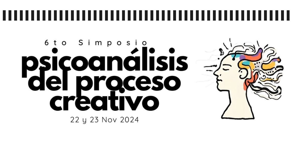 6to Simposio de Psicoan\u00e1lisis del Proceso Creativo