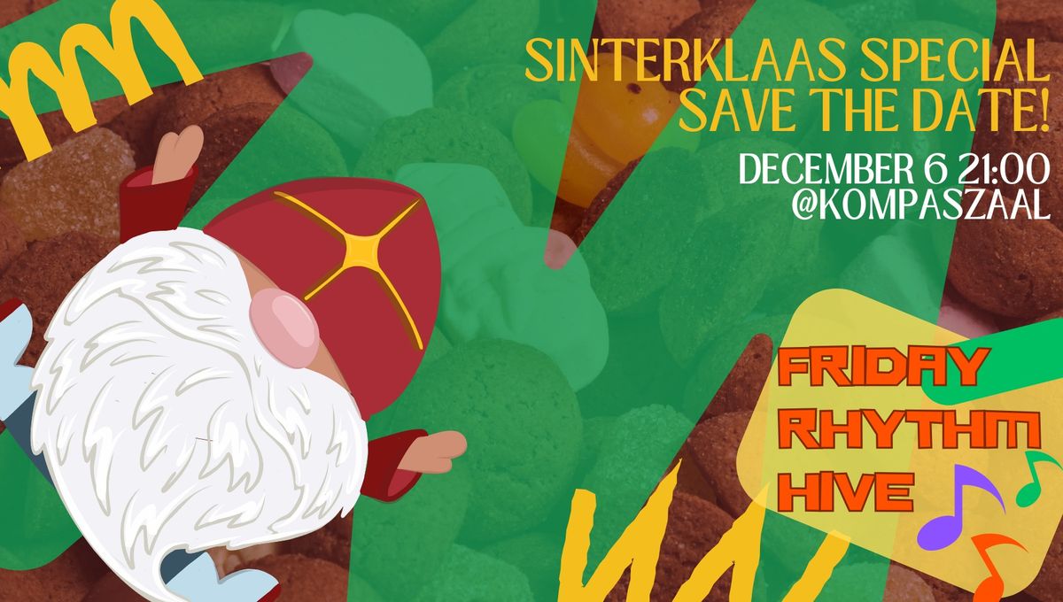 FRIDAY RHYTHM HIVE - Sinterklaas special - SAVE THE DATE!