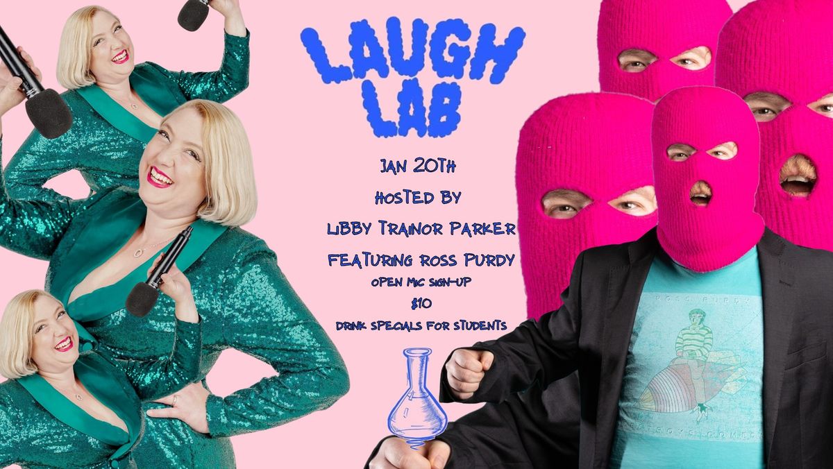 Laugh Lab Jan 20th Hosted by Libby Trainor Parker Ft. Ross Purdy