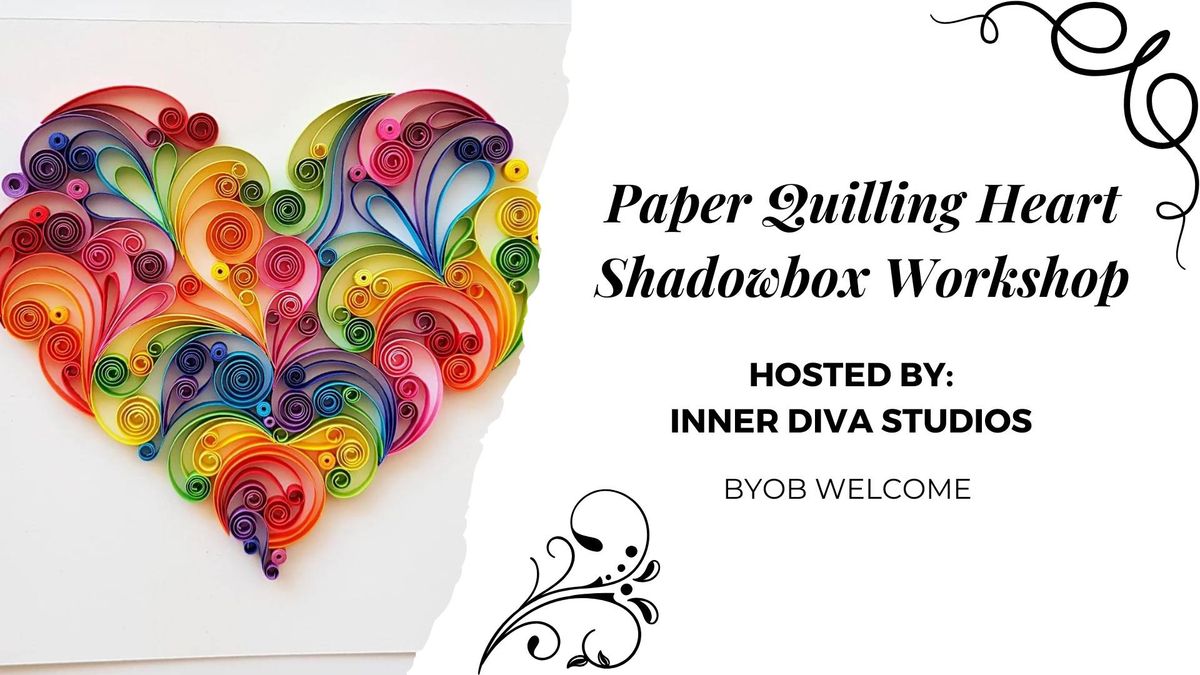 Paper Quilling Heart Shadowbox Workshop (2-Hours) - Make and Take Craft