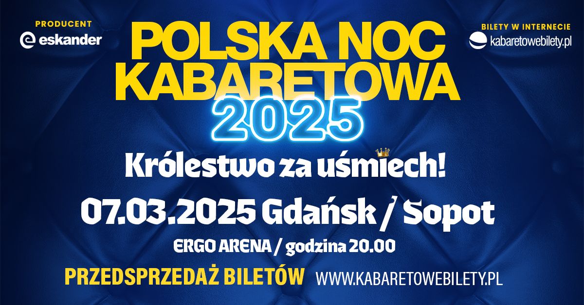 07.03.2025 Gda\u0144sk\/Sopot \u2022 Polska Noc Kabaretowa 2025