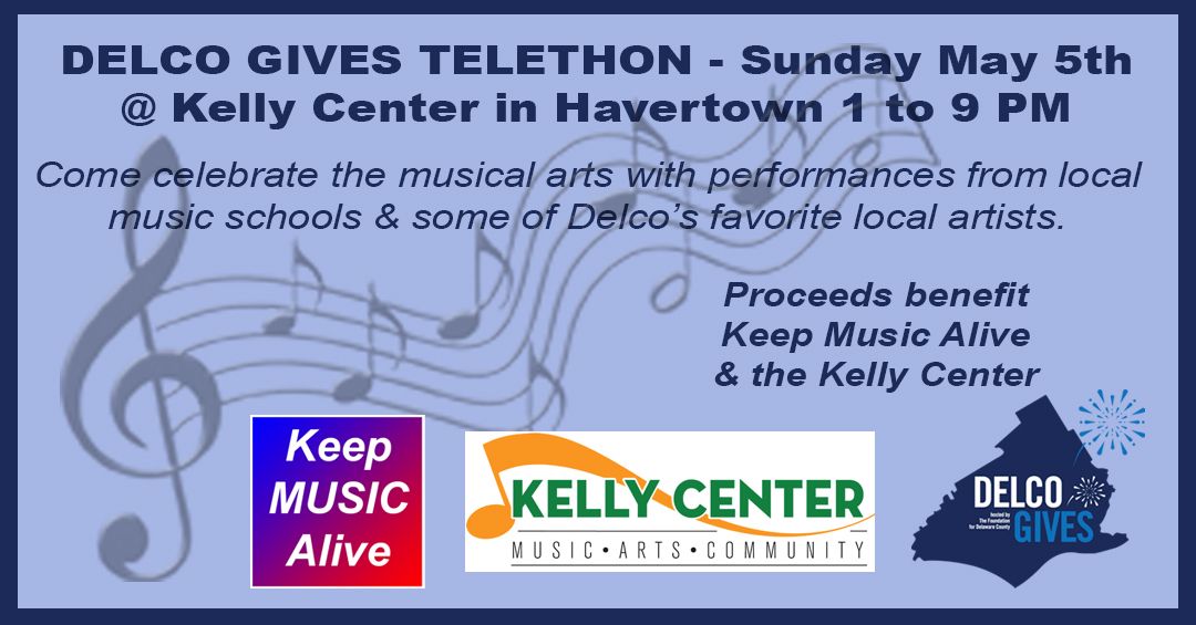 Delco Gives Telethon @ Kelly Center - Sun May 5th from 1 to 9 PM