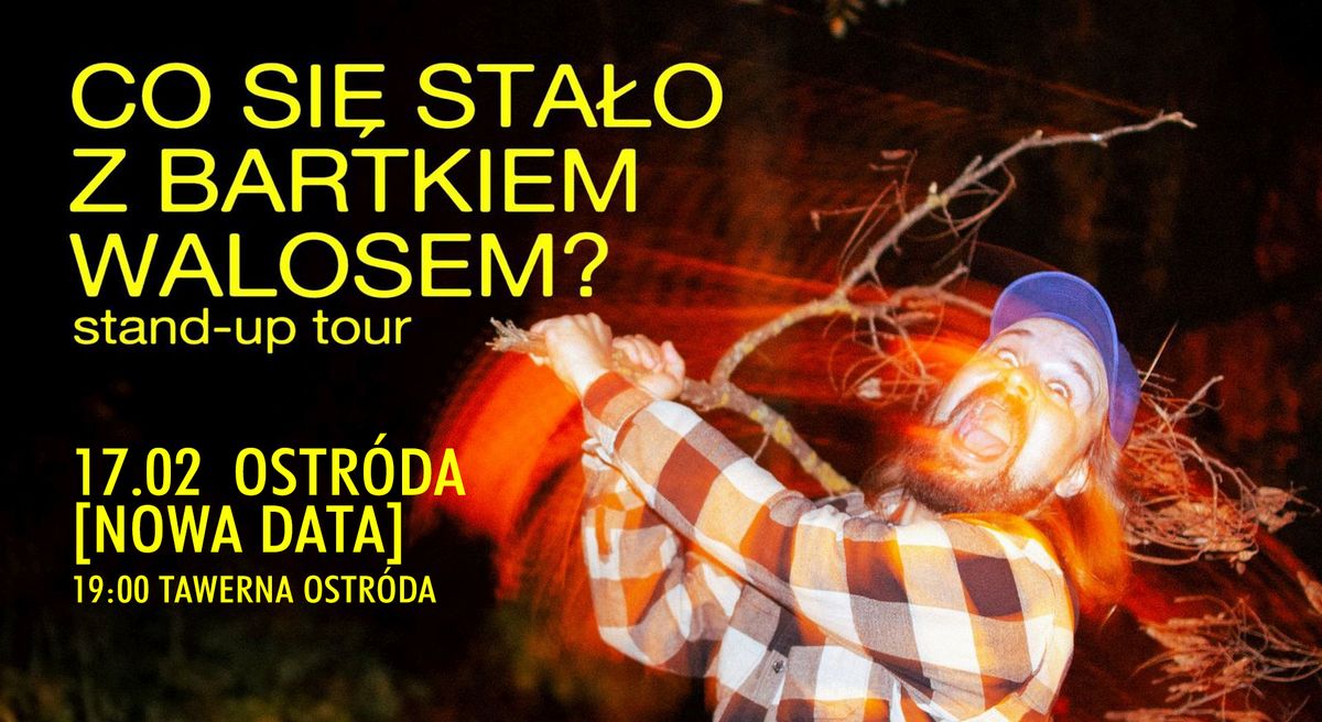 Stand-up: Co si\u0119 sta\u0142o z Bartkiem Walosem? TOUR \u2022 Ostr\u00f3da [PRZE\u0141O\u017bONE]