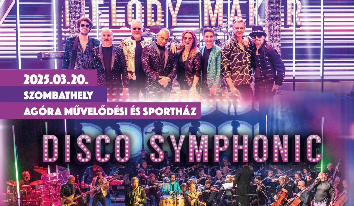 DISCO SYMPHONIC - A Melody Maker \u00e9s a Gy\u0151ri Filharmonikus Zenekar show-koncertje Szombathelyen