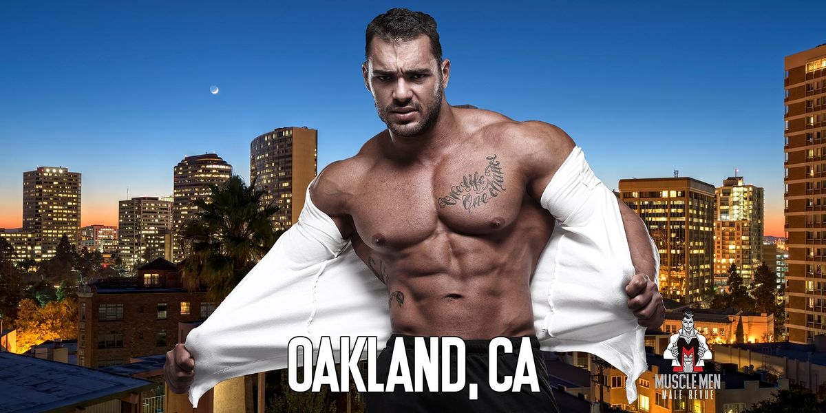 Muscle Men Male Strippers Revue & Male Strip Club Shows Oakland, CA