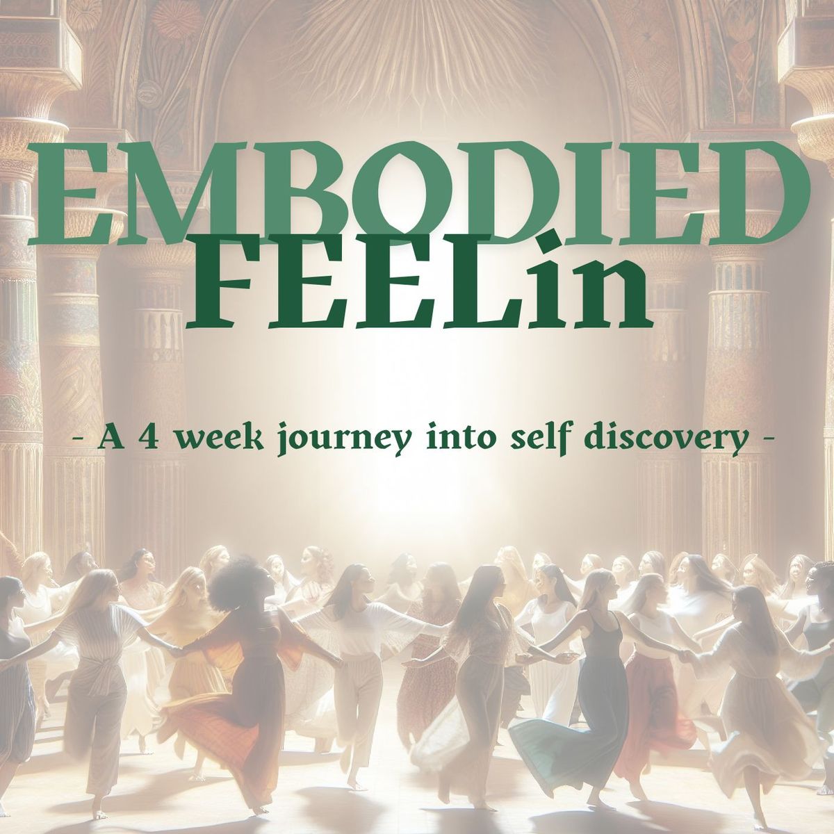 EMBODIED FEELin ~ A 4 week journey into self discovery 