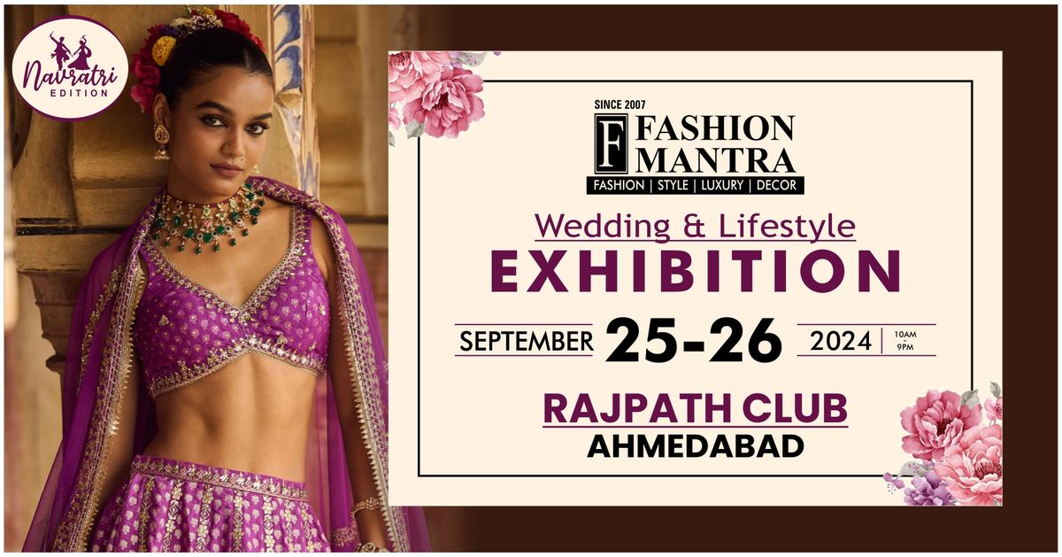 Navratri Special Fashion & Lifestyle Exhibition - Ahmedabad (Sept 2024)