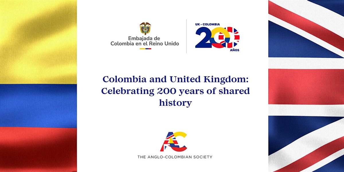 Colombia and United Kingdom: Celebrating 200 years of shared history.