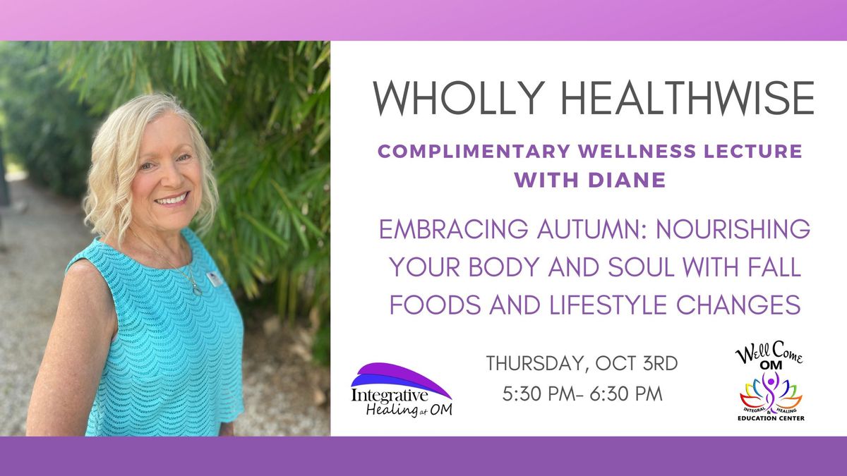 Free Wellness Lecture: Embracing Autumn: Nourishing Your Body and Soul with Fall Foods and Lifestyle