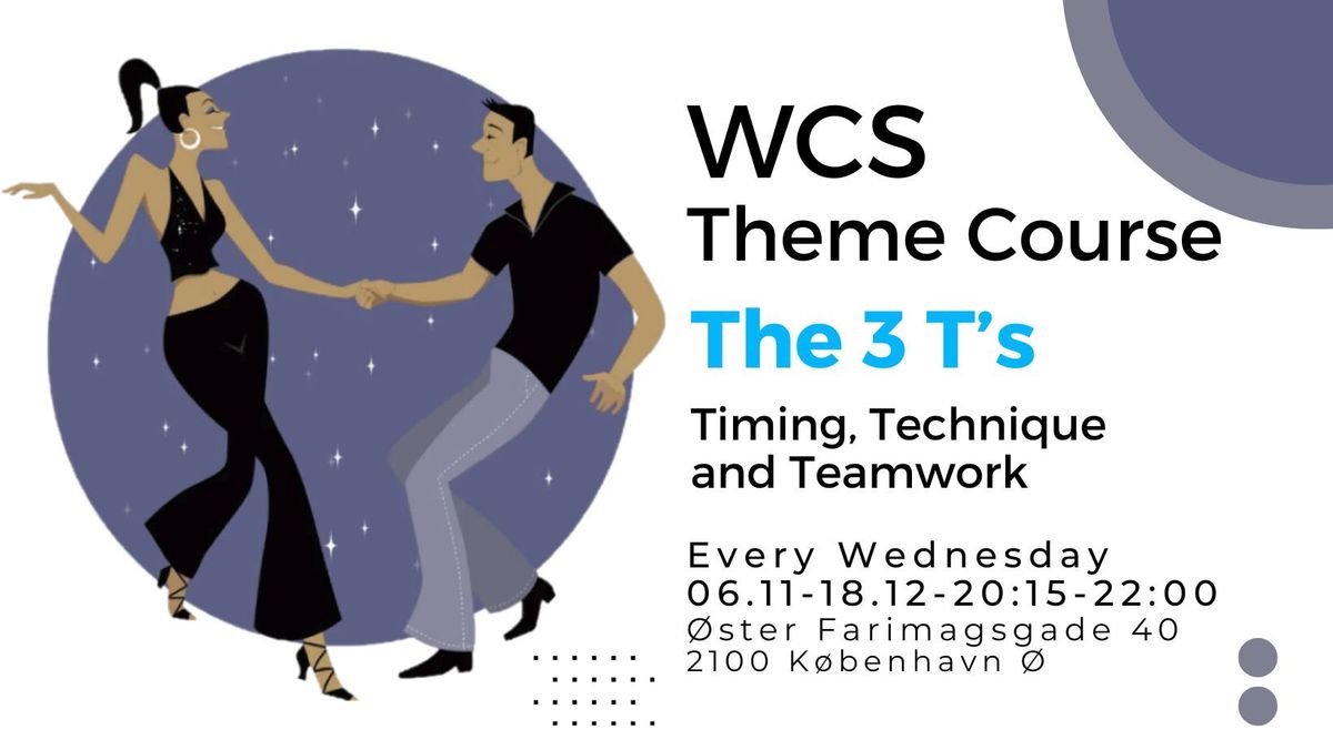 West Coast Swing Theme course Wednesday - The 3 T\u2019s: Timing, Technique and Teamwork (Improvers)