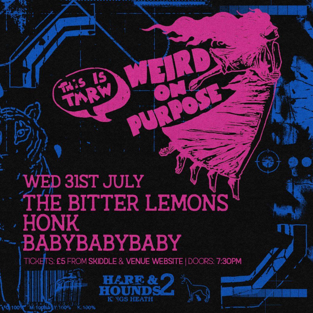 Weird On Purpose w\/ The Bitter Lemons, Exotic Pets & Honk