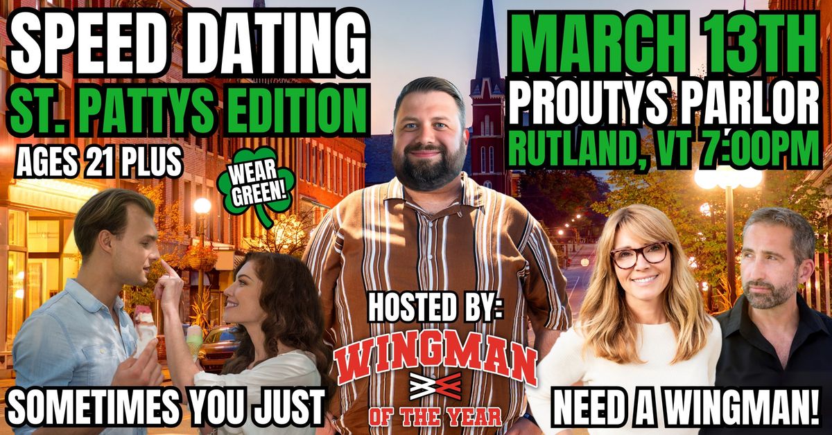 Speed Dating With Wingman Of The Year: Prouty's Parlor Rutland, VT