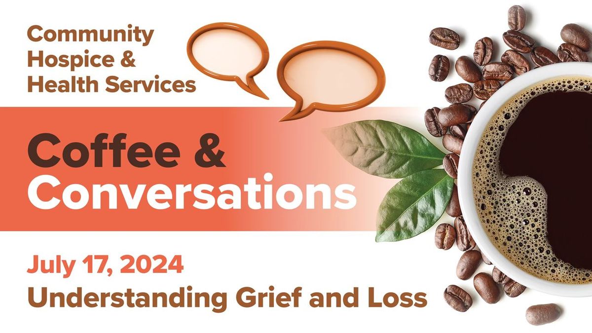 Coffee & Conversations: Understanding Grief and Loss