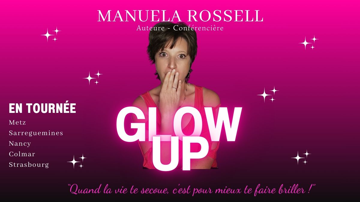 \u2728 Glow Up \u00e0 Sarreguemines: Quand la vie te secoue, c'est pour mieux te faire briller!