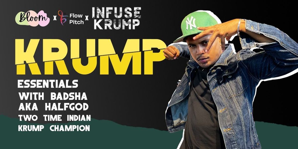 Krump Essentials with Badsha aka HalfGod!