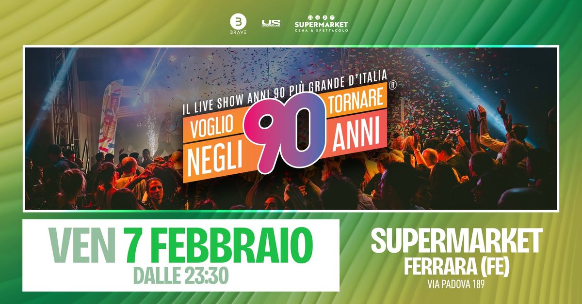 Voglio Tornare Negli Anni 90 \u00ae \u2022 Supermarket, Ferrara (FE)