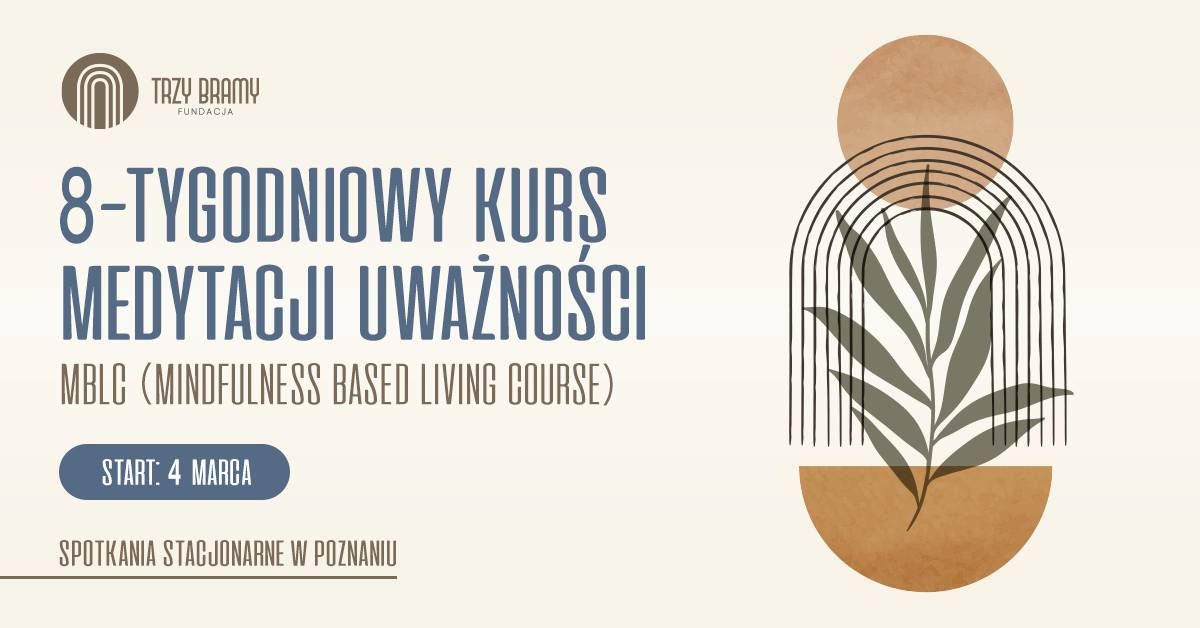 8-tygodniowy Kurs Medytacji Uwa\u017cno\u015bci MBLC (Mindfulness Based Living Course)