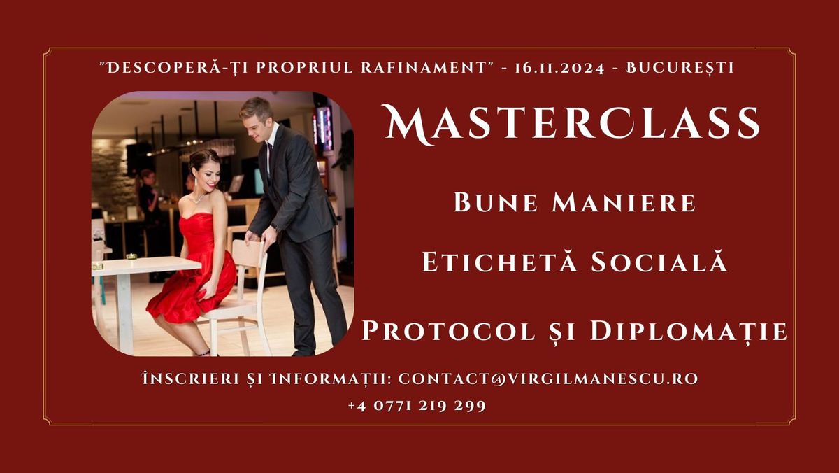 MasterClass de Bune Maniere & Etichet\u0103 Social\u0103 - Protocol \u0219i Diploma\u021bie - 16.11.2024 Bucure\u0219ti