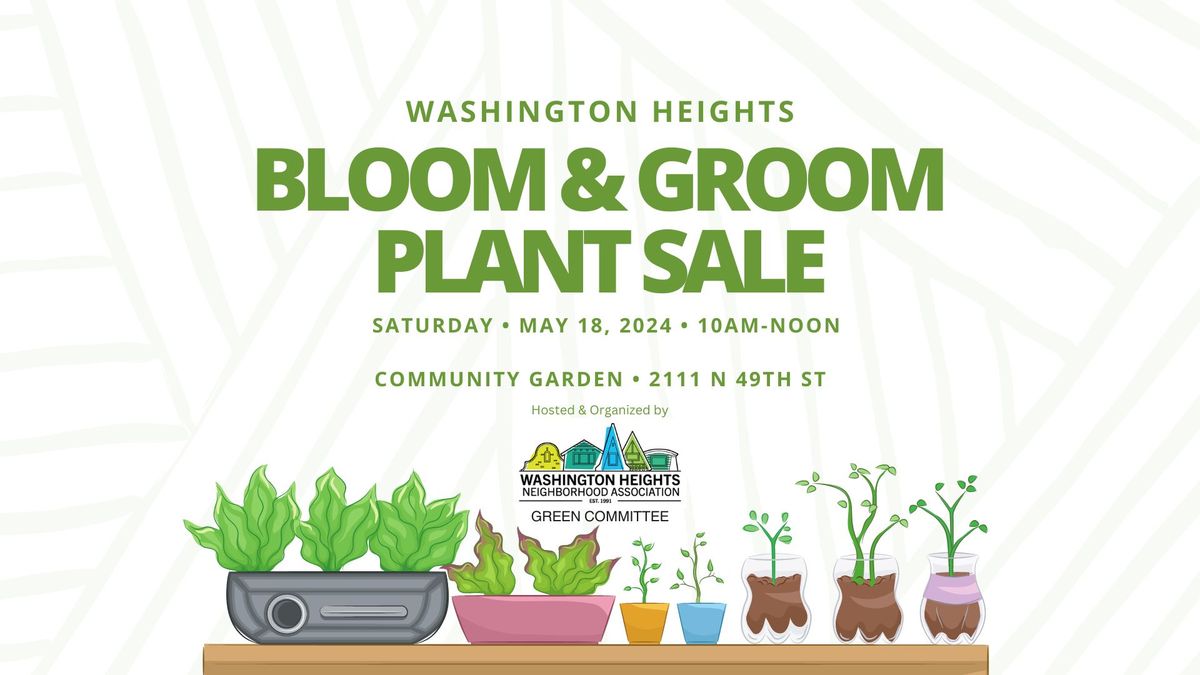 Washington Heights Bloom & Groom Plant Sale May 18, 2024