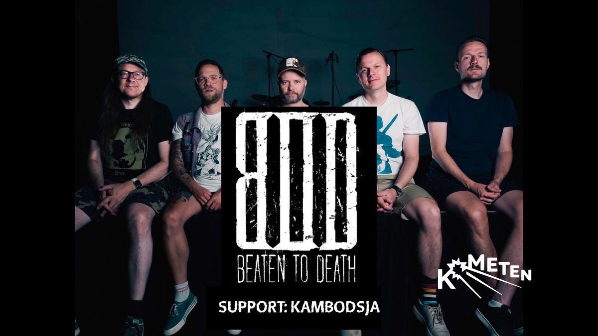 Beaten To Death \/\/ Supp: Kambodsja \/\/ Kometen