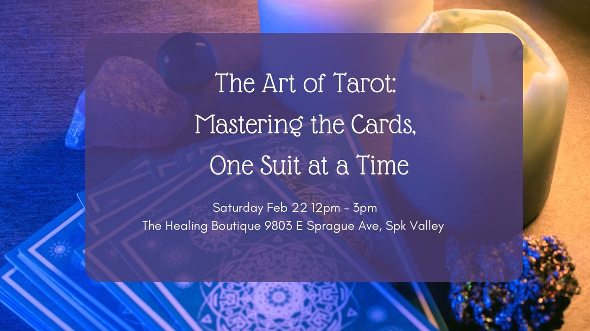 The Art of Tarot: Mastering the Cards, One Suit at a Time