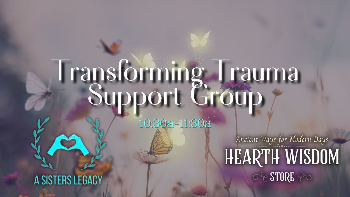 Transforming Trauma Support Group