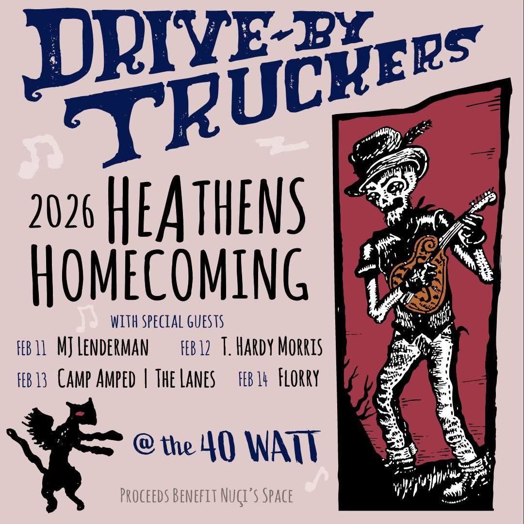 Drive By Truckers: 2026 Heathens Homecoming at 40 Watt Club