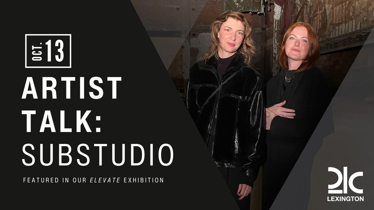 Artist Talk: SUBSTUDIO