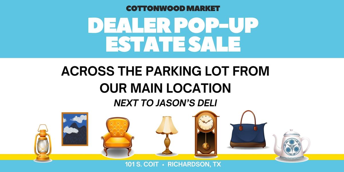 50% off Dealer Pop-Up Estate Sale