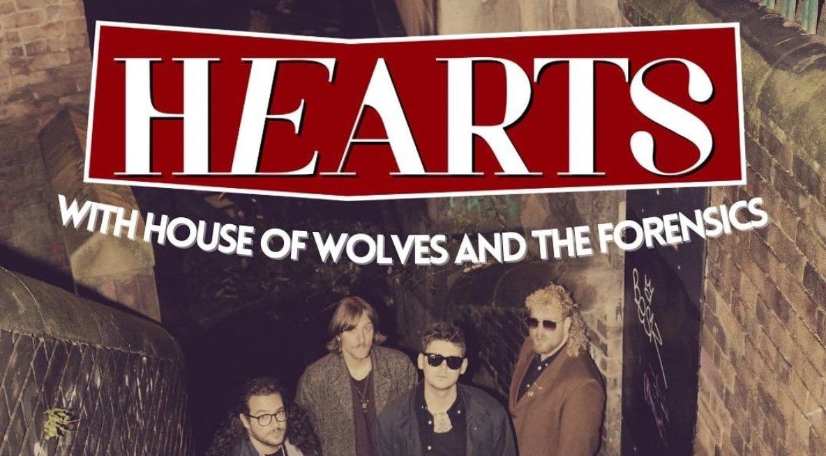 Empire Events Presents: Hearts with House of Wolves & The Forensics | The Ferret, Preston - 15.05.24