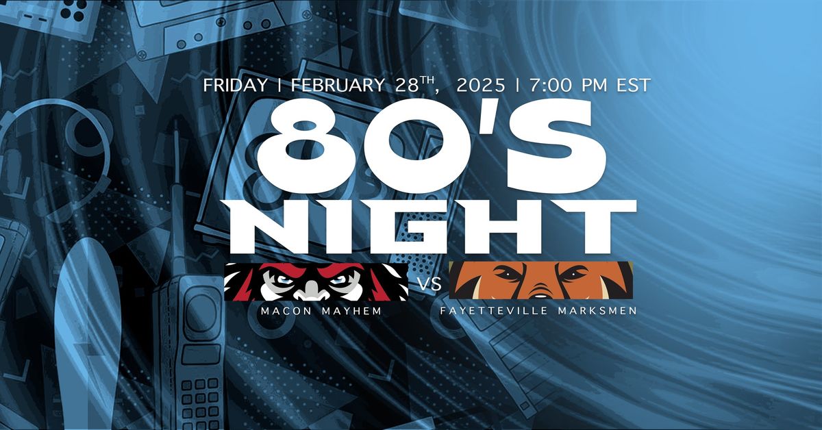 Fayetteville at Macon - 80's Night