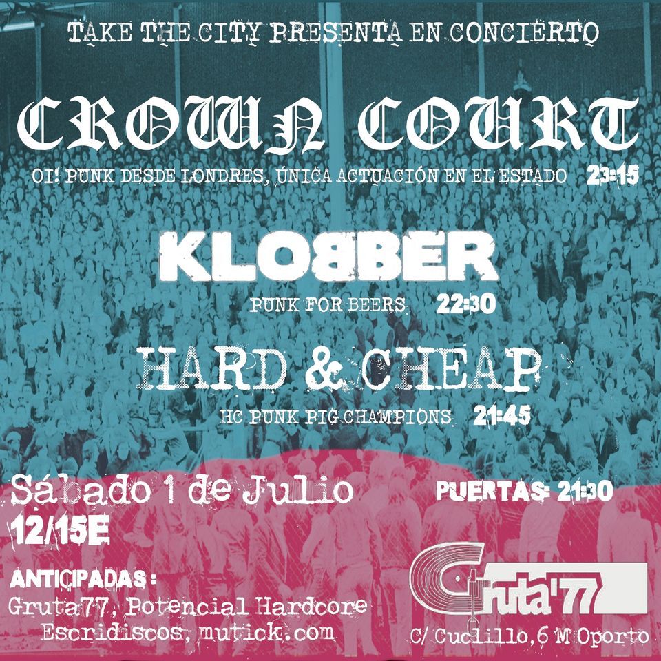 CROWN COURT (UK) + KLOBBER + HARD & CHEAP