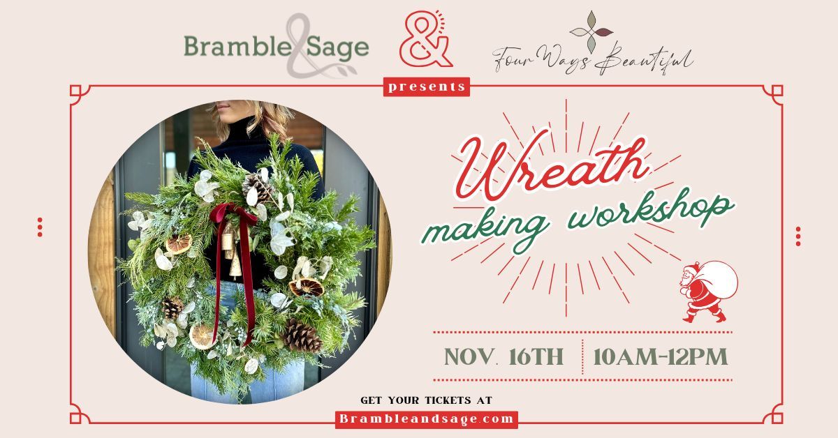 Wreath Making Workshop with Four Ways Beautiful