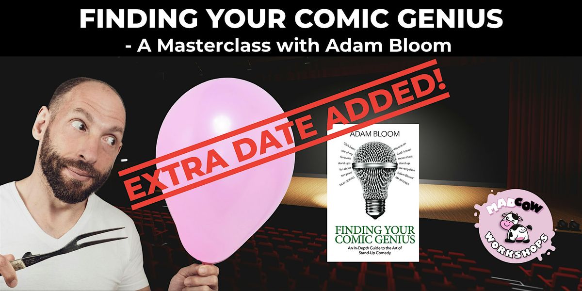DATE ADDED! Finding your Comic Genius: A Masterclass with Adam Bloom